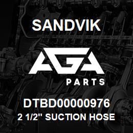 DTBD00000976 Sandvik 2 1/2" SUCTION HOSE | AGA Parts