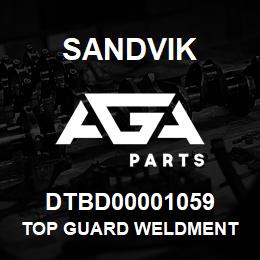 DTBD00001059 Sandvik TOP GUARD WELDMENT | AGA Parts