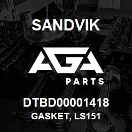 DTBD00001418 Sandvik GASKET, LS151 | AGA Parts