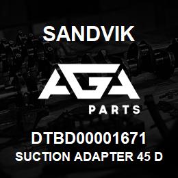 DTBD00001671 Sandvik SUCTION ADAPTER 45 DEG | AGA Parts