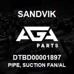 DTBD00001897 Sandvik PIPE, SUCTION FAN/ALT | AGA Parts