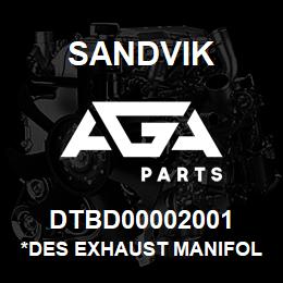 DTBD00002001 Sandvik *DES EXHAUST MANIFOLD | AGA Parts