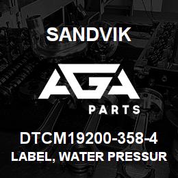 DTCM19200-358-4 Sandvik LABEL, WATER PRESSURE | AGA Parts