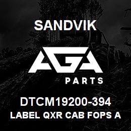 DTCM19200-394 Sandvik LABEL QXR CAB FOPS APPROVED | AGA Parts