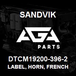 DTCM19200-396-2 Sandvik LABEL, HORN, FRENCH | AGA Parts