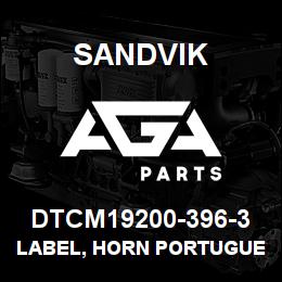 DTCM19200-396-3 Sandvik LABEL, HORN PORTUGUESE | AGA Parts