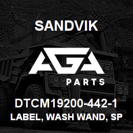 DTCM19200-442-1 Sandvik LABEL, WASH WAND, SPANISH | AGA Parts