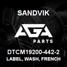 DTCM19200-442-2 Sandvik LABEL, WASH, FRENCH | AGA Parts