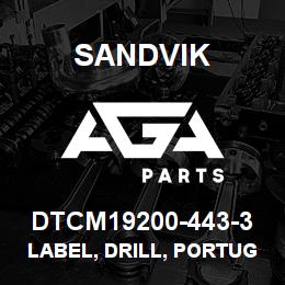 DTCM19200-443-3 Sandvik LABEL, DRILL, PORTUGUESE | AGA Parts