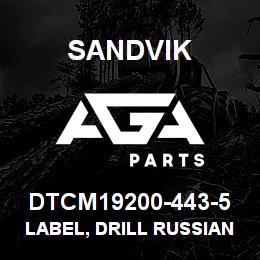 DTCM19200-443-5 Sandvik LABEL, DRILL RUSSIAN | AGA Parts