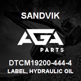 DTCM19200-444-4 Sandvik LABEL, HYDRAULIC OIL | AGA Parts