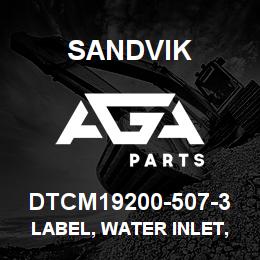 DTCM19200-507-3 Sandvik LABEL, WATER INLET, PORTUGUESE | AGA Parts