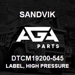 DTCM19200-545 Sandvik LABEL, HIGH PRESSURE 500PSI | AGA Parts