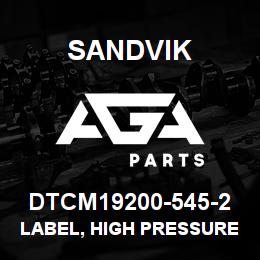 DTCM19200-545-2 Sandvik LABEL, HIGH PRESSURE 500PSI FRENCH | AGA Parts