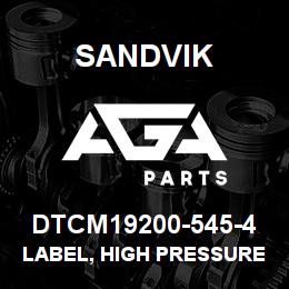 DTCM19200-545-4 Sandvik LABEL, HIGH PRESSURE, 500 PSI | AGA Parts