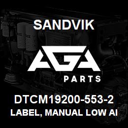 DTCM19200-553-2 Sandvik LABEL, MANUAL LOW AIR ON/OFF FRENC | AGA Parts