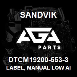 DTCM19200-553-3 Sandvik LABEL, MANUAL LOW AIR ON/OFF, PORT | AGA Parts