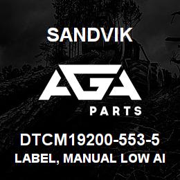 DTCM19200-553-5 Sandvik LABEL, MANUAL LOW AIR ON/OFF RUSSI | AGA Parts
