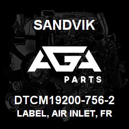 DTCM19200-756-2 Sandvik LABEL, AIR INLET, FRENCH | AGA Parts