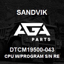 DTCM19500-043 Sandvik CPU W/PROGRAM S/N REQUIRED ON ORDE | AGA Parts
