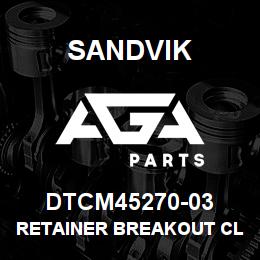 DTCM45270-03 Sandvik RETAINER BREAKOUT CLAMP | AGA Parts