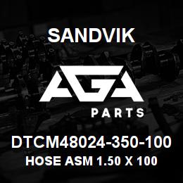 DTCM48024-350-100 Sandvik HOSE ASM 1.50 X 100 LG | AGA Parts