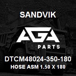 DTCM48024-350-180 Sandvik HOSE ASM 1.50 X 180 LG | AGA Parts