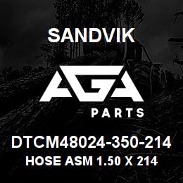DTCM48024-350-214 Sandvik HOSE ASM 1.50 X 214 LG | AGA Parts
