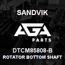 DTCM85808-B Sandvik ROTATOR BOTTOM SHAFT | AGA Parts