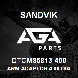 DTCM85813-400 Sandvik ARM ADAPTOR 4.00 DIA PIPE | AGA Parts