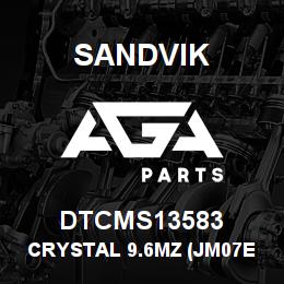 DTCMS13583 Sandvik CRYSTAL 9.6MZ (JM07E) | AGA Parts
