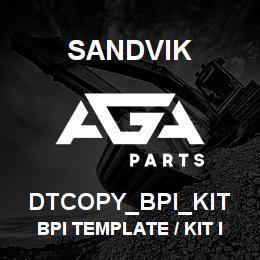 DTCOPY_BPI_KIT Sandvik BPI TEMPLATE / KIT ITEM | AGA Parts