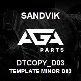 DTCOPY_D03 Sandvik TEMPLATE MINOR D03 | AGA Parts