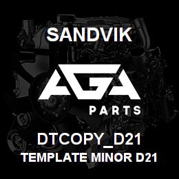 DTCOPY_D21 Sandvik TEMPLATE MINOR D21 | AGA Parts