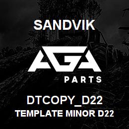 DTCOPY_D22 Sandvik TEMPLATE MINOR D22 | AGA Parts