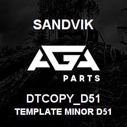 DTCOPY_D51 Sandvik TEMPLATE MINOR D51 | AGA Parts