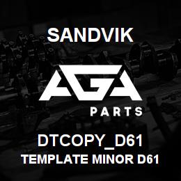 DTCOPY_D61 Sandvik TEMPLATE MINOR D61 | AGA Parts