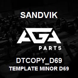 DTCOPY_D69 Sandvik TEMPLATE MINOR D69 | AGA Parts