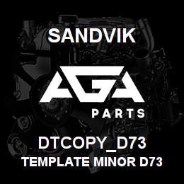 DTCOPY_D73 Sandvik TEMPLATE MINOR D73 | AGA Parts