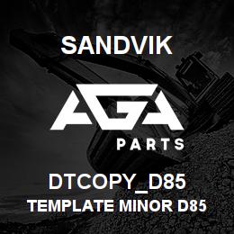 DTCOPY_D85 Sandvik TEMPLATE MINOR D85 | AGA Parts