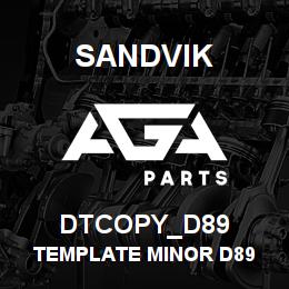 DTCOPY_D89 Sandvik TEMPLATE MINOR D89 | AGA Parts