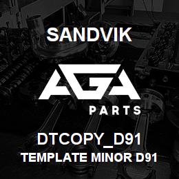 DTCOPY_D91 Sandvik TEMPLATE MINOR D91 | AGA Parts
