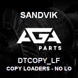 DTCOPY_LF Sandvik COPY LOADERS - NO LONGER USED NA | AGA Parts