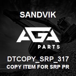 DTCOPY_SRP_317 Sandvik COPY ITEM FOR SRP PRODUCT GROUP 31 | AGA Parts