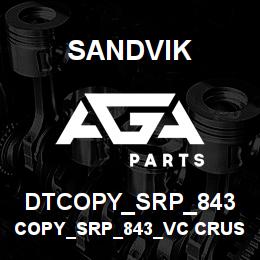 DTCOPY_SRP_843 Sandvik COPY_SRP_843_VC CRUSHER SPARE PART | AGA Parts