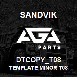 DTCOPY_T08 Sandvik TEMPLATE MINOR T08 | AGA Parts