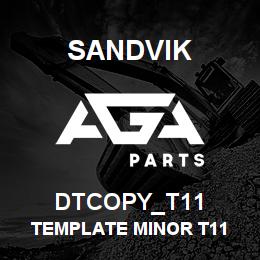 DTCOPY_T11 Sandvik TEMPLATE MINOR T11 | AGA Parts