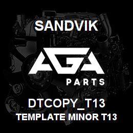 DTCOPY_T13 Sandvik TEMPLATE MINOR T13 | AGA Parts