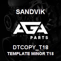 DTCOPY_T18 Sandvik TEMPLATE MINOR T18 | AGA Parts