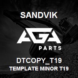DTCOPY_T19 Sandvik TEMPLATE MINOR T19 | AGA Parts